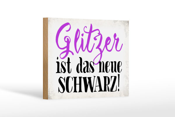 Holzschild Spruch 18x12cm Glitzer ist das neue schwarz