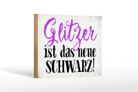 Holzschild Spruch 18x12cm Glitzer ist das neue schwarz