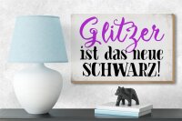 Holzschild Spruch 18x12cm Glitzer ist das neue schwarz