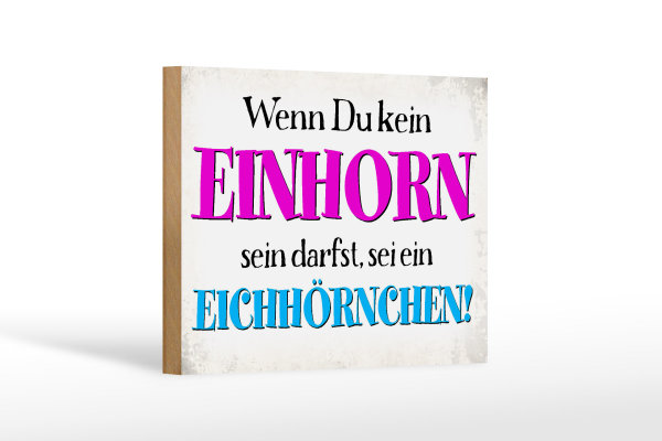 Holzschild Spruch 18x12cm wenn kein Einhorn Eichhörnchen