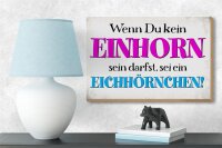Holzschild Spruch 18x12cm wenn kein Einhorn Eichhörnchen