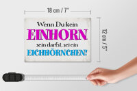 Holzschild Spruch 18x12cm wenn kein Einhorn Eichhörnchen