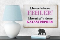 Holzschild Spruch 18x12cm ich mache keine Fehler Schild