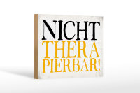 Holzschild Spruch 18x12cm nicht therapierbar Retro