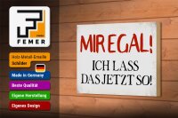 Holzschild Spruch 18x12cm mir egal ich lass das jetzt so