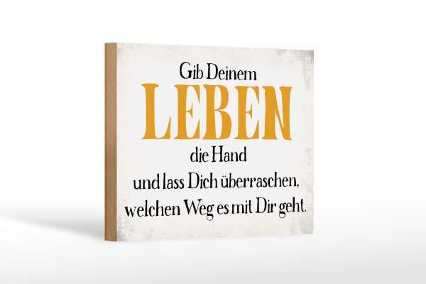 Holzschild Spruch 18x12cm gib deinem Leben die Hand