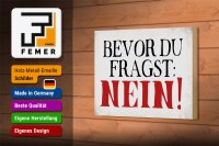 Holzschild Spruch 18x12cm bevor du fragst Nein