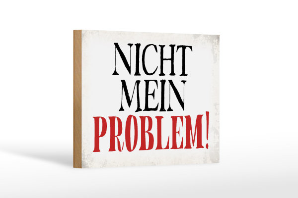 Holzschild Spruch 18x12cm nicht mein Problem Retro