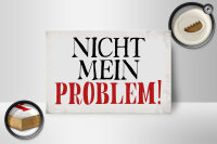 Holzschild Spruch 18x12cm nicht mein Problem Retro