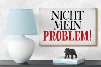 Holzschild Spruch 18x12cm nicht mein Problem Retro