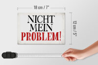 Holzschild Spruch 18x12cm nicht mein Problem Retro