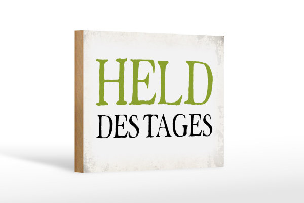 Holzschild Spruch 18x12cm Held des Tages Retro