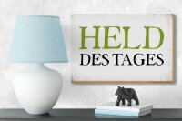 Holzschild Spruch 18x12cm Held des Tages Retro