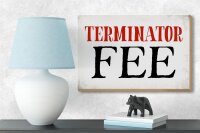 Holzschild Spruch 18x12cm Terminator Fee Retro