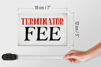 Holzschild Spruch 18x12cm Terminator Fee Retro