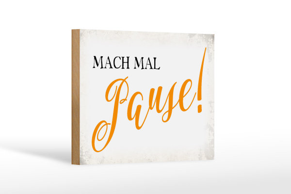 Holzschild Spruch 18x12cm mach mal Pause Retro