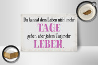Holzschild Spruch 18x12cm du kannst jedem Tag mehr Leben