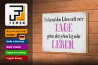 Holzschild Spruch 18x12cm du kannst jedem Tag mehr Leben