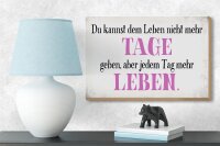 Holzschild Spruch 18x12cm du kannst jedem Tag mehr Leben