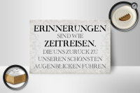 Holzschild Spruch 18x12cm Erinnerungen sind Zeitreisen