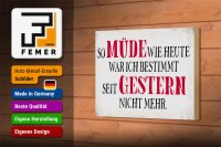 Holzschild Spruch 18x12cm müde wie heute war ich gestern