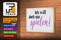 Holzschild Spruch 18x12cm ich will doch nur spielen