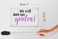 Holzschild Spruch 18x12cm ich will doch nur spielen