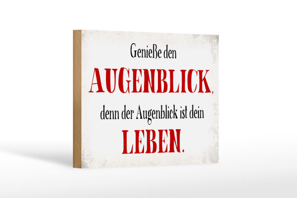 Holzschild Spruch 18x12cm genieße den Augenblick Leben