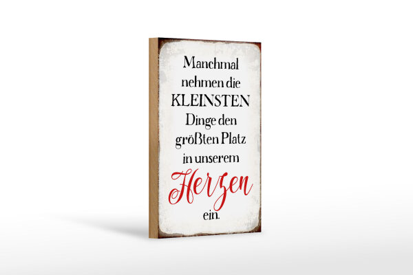 Holzschild Spruch 12x18cm die kleinsten Dinge größte Platz