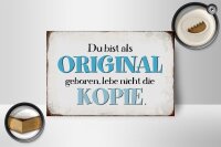 Holzschild Spruch 18x12cm bist Original lebe nicht Kopie