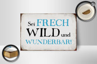 Holzschild Spruch 18x12cm sei frech wild wunderbar Retro