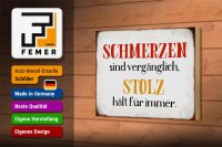 Holzschild Spruch 18x12cm Schmerzen Stolz hält für immer