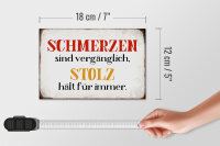 Holzschild Spruch 18x12cm Schmerzen Stolz hält für immer
