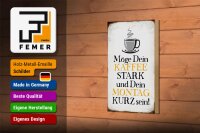 Holzschild Spruch 12x18cm möge Kaffee stark Montag kurz