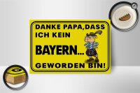 Holzschild Spruch 18x12cm Danke Papa dass ich kein Bayer