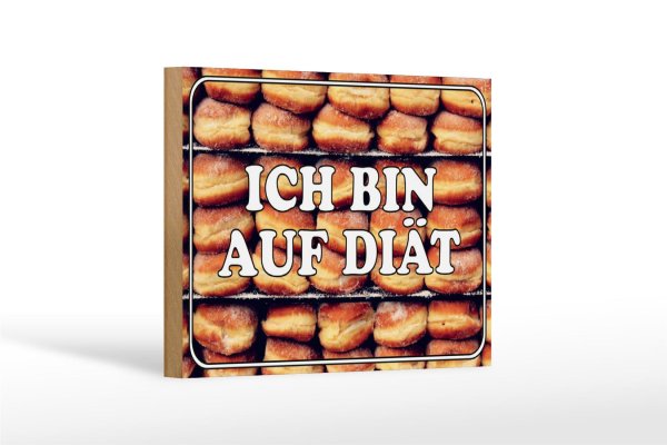 Holzschild Hinweis 18x12cm ich bin auf Diät