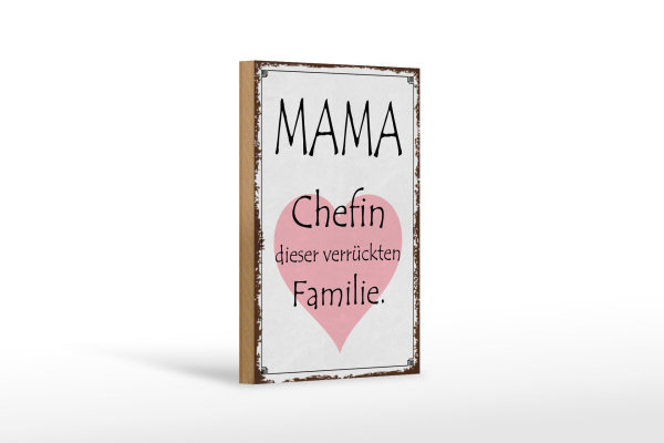 Holzschild Spruch 12x18cm Mama Chefin verrückter Familie