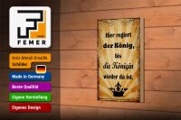 Holzschild Spruch 12x18cm hier regiert König bis Königin