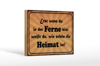 Holzschild Spruch 18x12cm in der Ferne schön die Heimat