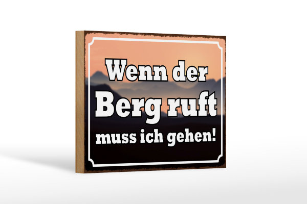 Holzschild Spruch 18x12cm wenn Berg ruft muss ich gehen