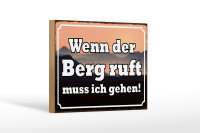 Holzschild Spruch 18x12cm wenn Berg ruft muss ich gehen