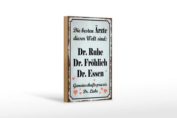 Holzschild Spruch 12x18cm beste Ärzte Dr. Ruhe Fröhlich