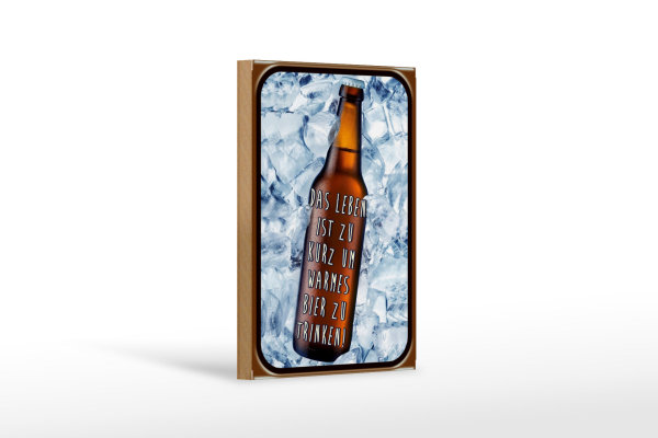 Holzschild Spruch 12x18cm Leben ist kurz um warmes Bier