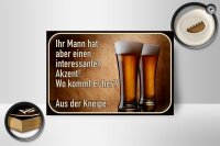 Holzschild Spruch 18x12cm Bier ihr Mann kommt aus Kneipe