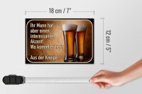 Holzschild Spruch 18x12cm Bier ihr Mann kommt aus Kneipe