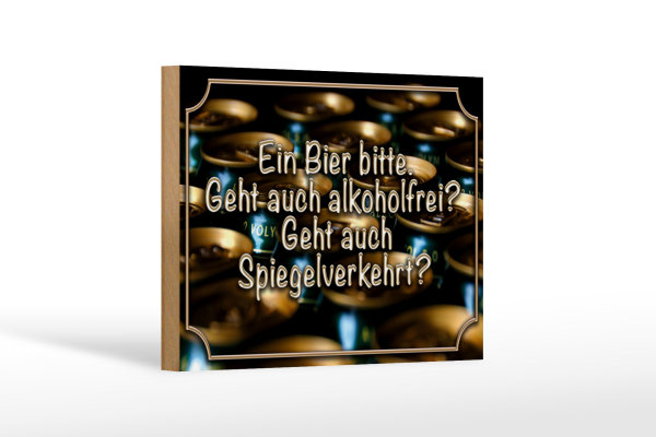 Holzschild Spruch 18x12cm Ein Bier bitte geht alkoholfrei