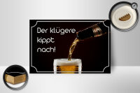 Holzschild Spruch 18x12cm Bier der klügere kippt nach