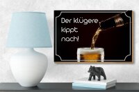 Holzschild Spruch 18x12cm Bier der klügere kippt nach