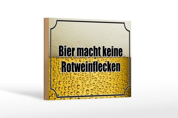 Holzschild Spruch 18x12cm Bier keine Rotweinflecken