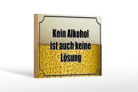 Holzschild Spruch 18x12cm Bier kein Alkohol keine...